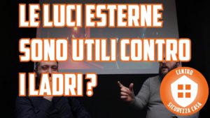 Scopri di più sull'articolo Le luci esterne sono utili contro i ladri?